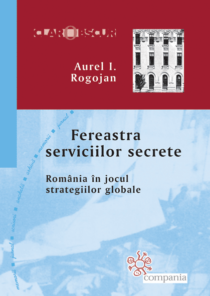 Fereastra-Serviciilor Secret Aurel Rogojan